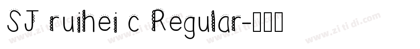 SJ ruihei c Regular字体转换